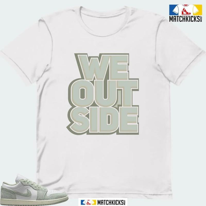A J 1 LOW SE SEAFOAM SNEAKER MATCHING T-SHIRT (WE OUTSIDE) Hoodie, Sweatshirt | GrindPrints.com