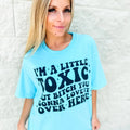 A Little Toxic FRONT Graphic Tee Hoodie, Sweatshirt | GrindPrints.com