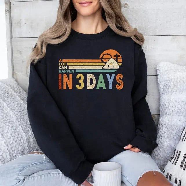 A Lot Can Happen in 3 Days Sweatshirt, Jesus Christ Shirt, Christian Sweater, Gifts For Easter, Gifts For Christians,...