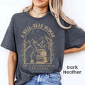 A Well Read Woman Bookish T-Shirt, Book Lovers Gift Shirts, A Dangerous Creature, Dark Academia shirt, Reader Library...