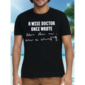 A Wise Doctor Once Wrote Medical Doctor Handwriting T-Shirt - Made in USA Hoodie, Sweatshirt | GrindPrints.com