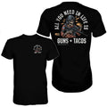 ALL YOU NEED LIFE IS GUNS & TACOS Funny Meme Shirt T-Shirts, Hoodie, Sweatshirt