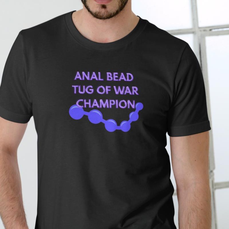 ANAL BEAD TUG OF WAR CHAMPION T Shirt, Unisex, Cotton Hoodie, Sweatshirt | GrindPrints.com