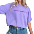 Absolutely Not Shirt, Funny Saying Shirt, Minimal Quote Tee, Humor Meme Graphic Printed Tee, Women Shirt, Adult Humor...