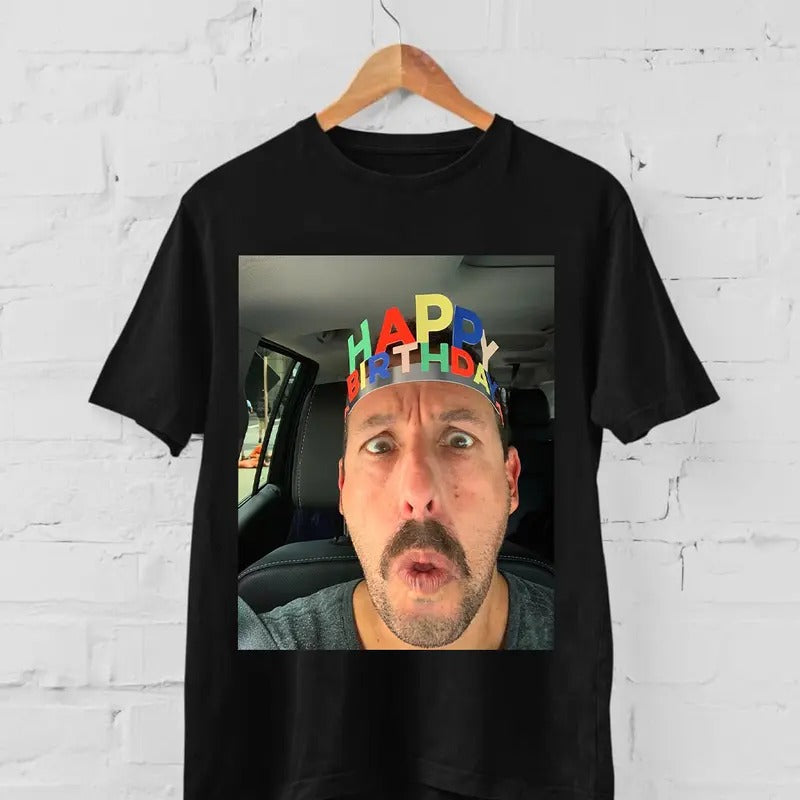 Adam Sandler unisex shirt, Adam Sandler Happy Birthday Selfie Shirt, funny birthday shirt Hoodie, Sweatshirt