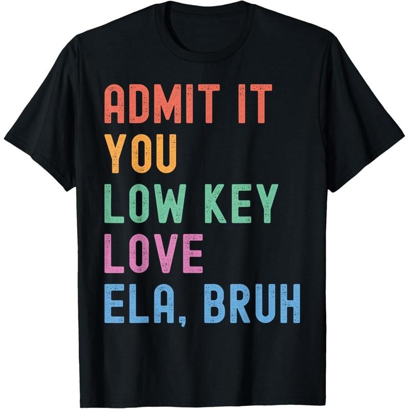 Admit It You Low Key Love ELA Bruh Funny English Teacher T-Shirt made in USA Hoodie, Sweatshirt | GrindPrints.com