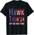 Adult Humor Shirts, Hawk Tuah 24 Spit On That Thang For President 2024 T-Shirt Top Classic Casual Cotton Hoodie, Sweatshirt