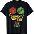 Adult Naughty Christmas For Women If You Like My Ornaments T-Shirt made in usa Hoodie, Sweatshirt | GrindPrints.com