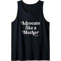 Advocate Like a Mother Tank Top MADE IN USA T-Shirts, Hoodie, Sweatshirt | GrindPrints.com