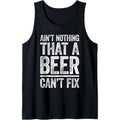 Ain't Nothing That A Beer Can't Fix Shirt Men Women Drinking Tank Top Hoodie, Sweatshirt | GrindPrints.com