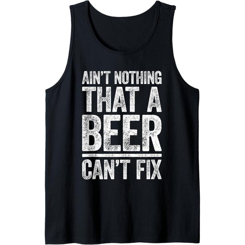 Ain't Nothing That A Beer Can't Fix Shirt Men Women Drinking Tank Top Hoodie, Sweatshirt | GrindPrints.com