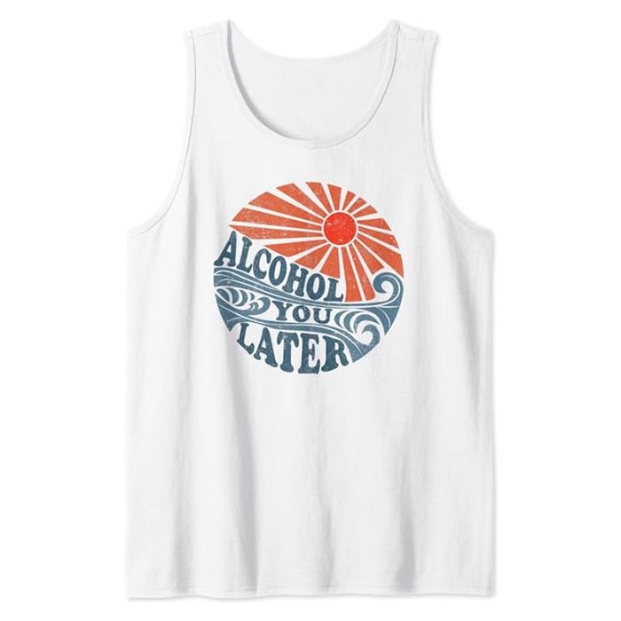 Alcohol You Later Funny Retro 70's Vintage Beach Vacation Tank Top Casual Cotton T-Shirts, Hoodie, Sweatshirt
