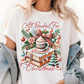 All Booked for Christmas Book Shirt, Cute Book Christmas T-Shirt, Book Shirts, Christmas Book Shirt, Book Shirt Hoodie,...