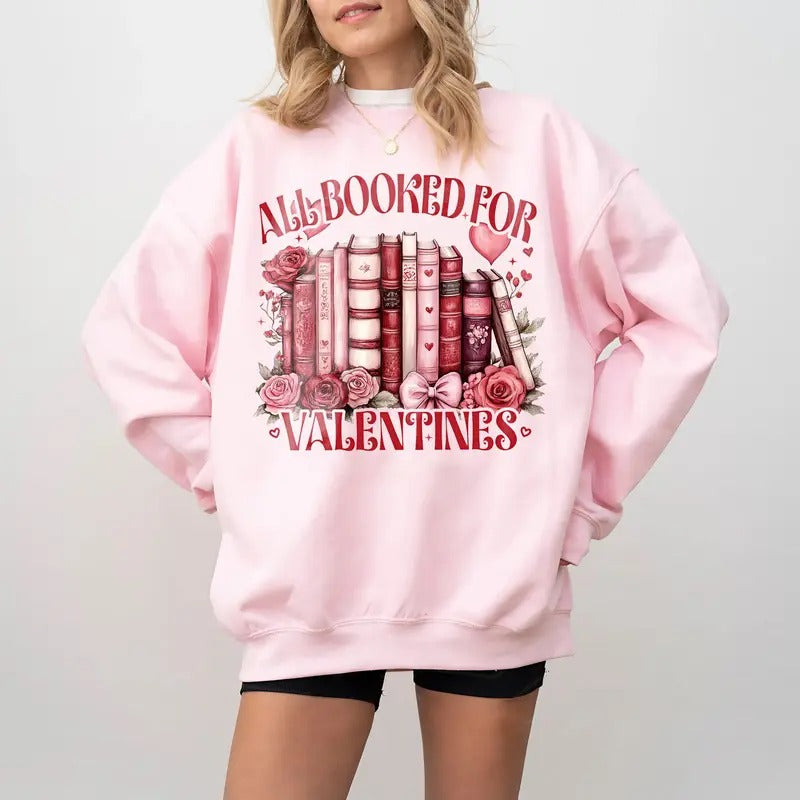 All Booked for Valentines Sweatshirt, Book Lover Shirt, Floral Valentine Shirt, Gift For Book Lover, Gift For Her Hoodie