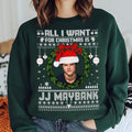 All I Want For Christmas Is JJ Maybank Ugly Sweatshirt Retro JJ Maybank Sweatshirt T-Shirts, Hoodie | GrindPrints.com