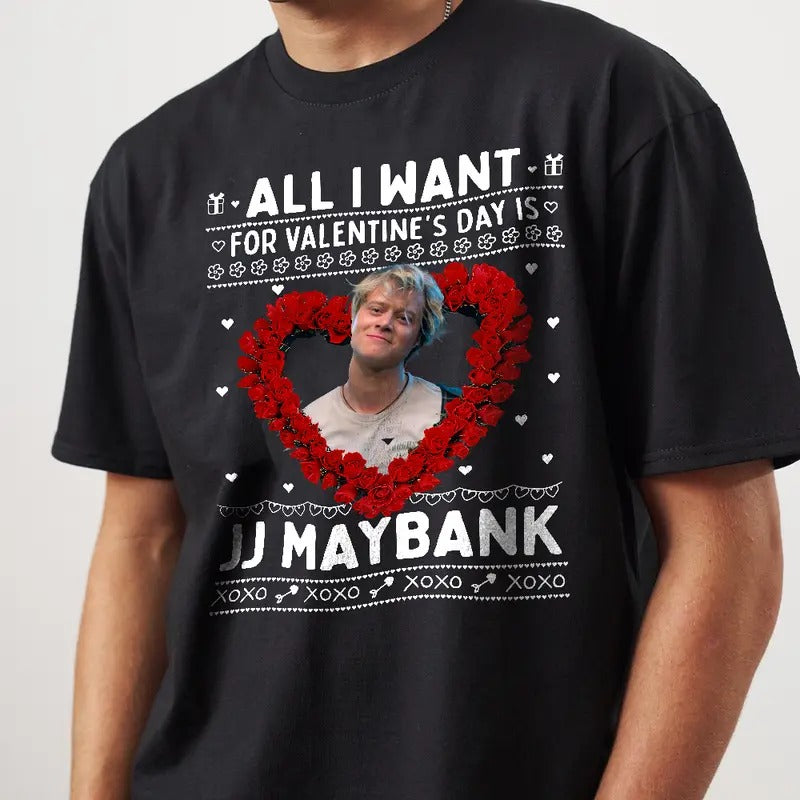 All I Want for Valentine Is JJ Maybank Shirt, Retro JJ Maybank Sweatshirt, Softstyle Unisex Tee for Men & Women, JJ...