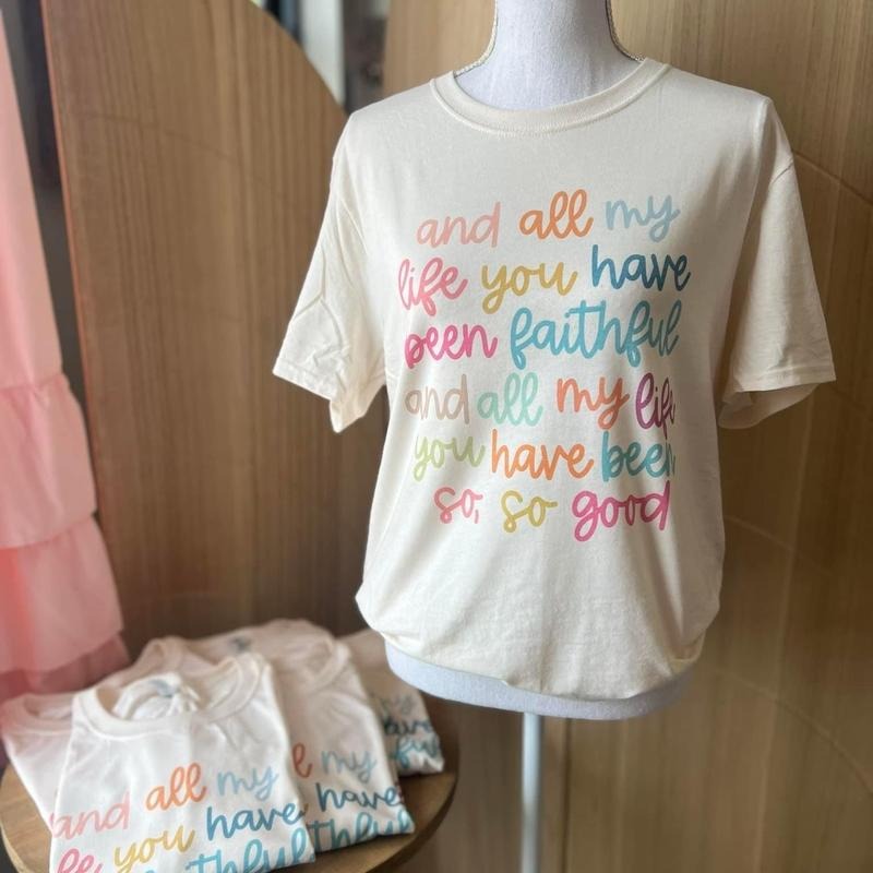 All My Life You Have Been Faithful Tee  - Christian Women Shirt Hoodie, Sweatshirt | GrindPrints.com
