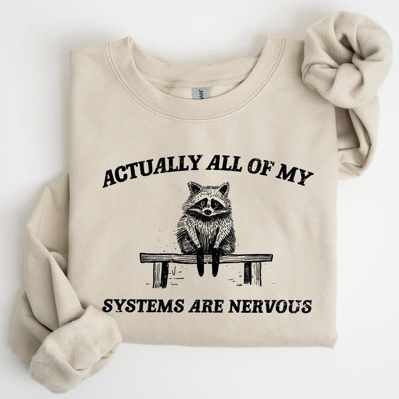 All Of My Systems Are Nervous, Anxiety, Raccoon, Mental Health, Funny, Aesthetic Sweatshirt Casual Cotton T-Shirts, Hoodie