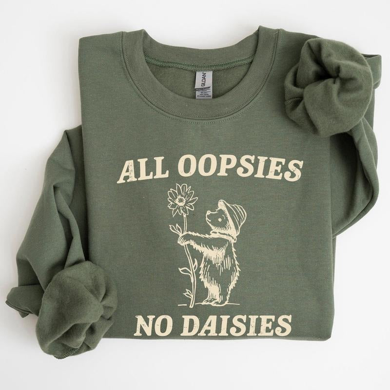 All Oopsies No Daisies, Cute Bear Sweatshirt T-Shirts, Hoodie | GrindPrints.com