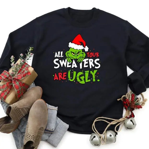 All Your Sweaters Are Ugly Christmas Sweatshirt, Christmas Grench Shirt, Retro Movie Sweater, Grinchmas Tee, Matching...