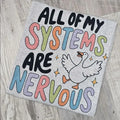 All my systems are nervous Graphic Tee or Sweatshirt Hoodie | GrindPrints.com