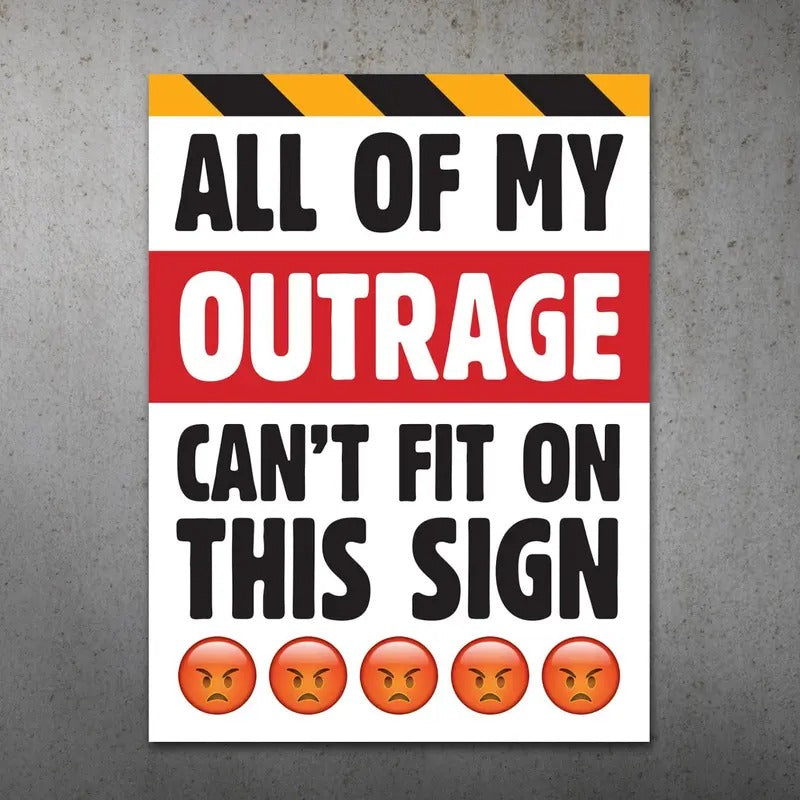 All of my Outrage PRINTABLE Protest sticker|  Anti Protest Sign T-Shirts, Hoodie, Sweatshirt | GrindPrints.com