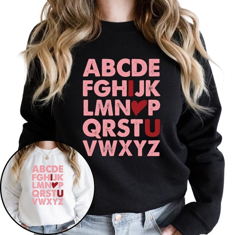 Alphabet I LOVE YOU Sweatshirt, Teacher Valentine Sweatshirt T-Shirts, Hoodie | GrindPrints.com