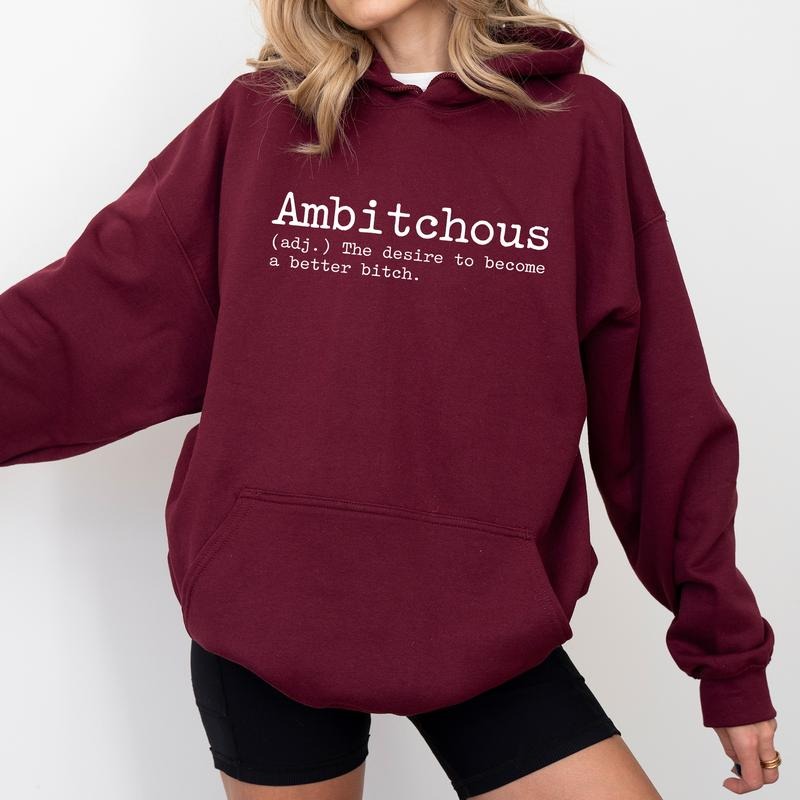 Ambitchous Hoodie, Funny Ambitchous Definition Graphic Hoodies, Sarcastic Hoodie,  Adult Humor Hoodies, Funny Saying...