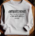 Ambitious Sweatshirt Casual Pullover Hoodie Sweaters T-Shirts | GrindPrints.com