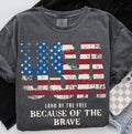 America Land Of The Free Because Of The Brave tee, 4th of July tshirt, Patriotic tee, Independence Day tshirt, american...