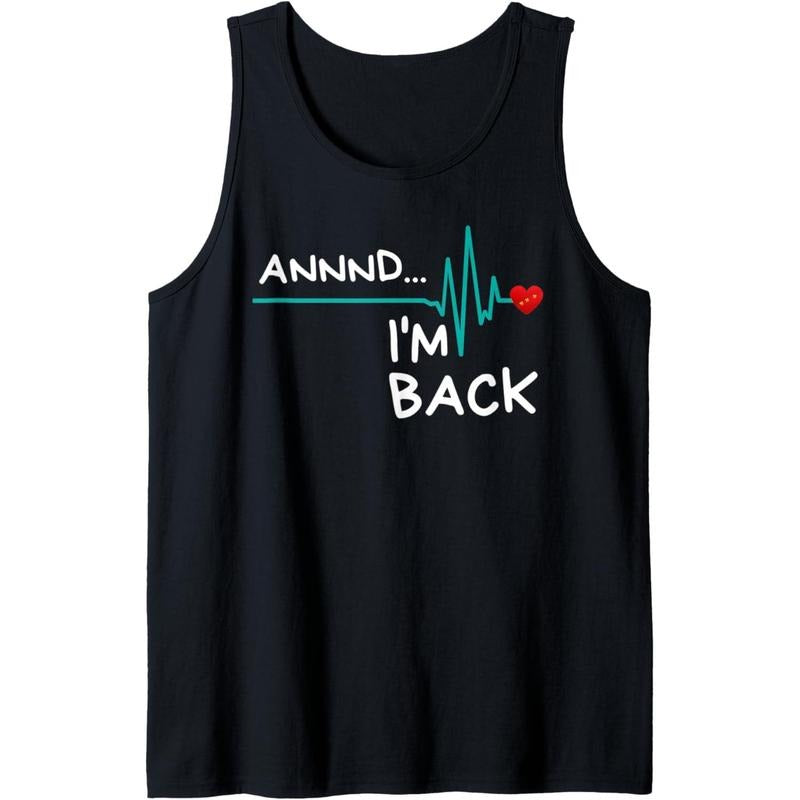 Annnd I'm Back. Heart Attack Survivor product Funny Quote Tank Top Made in USA T-Shirts, Hoodie, Sweatshirt | GrindPrints.com
