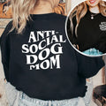 Anti Social Dog Mom Sweatshirt And Hoodie Printed Front And Back - Dog Mom Gifts For Women - Anti Social Dog Mama -gift...