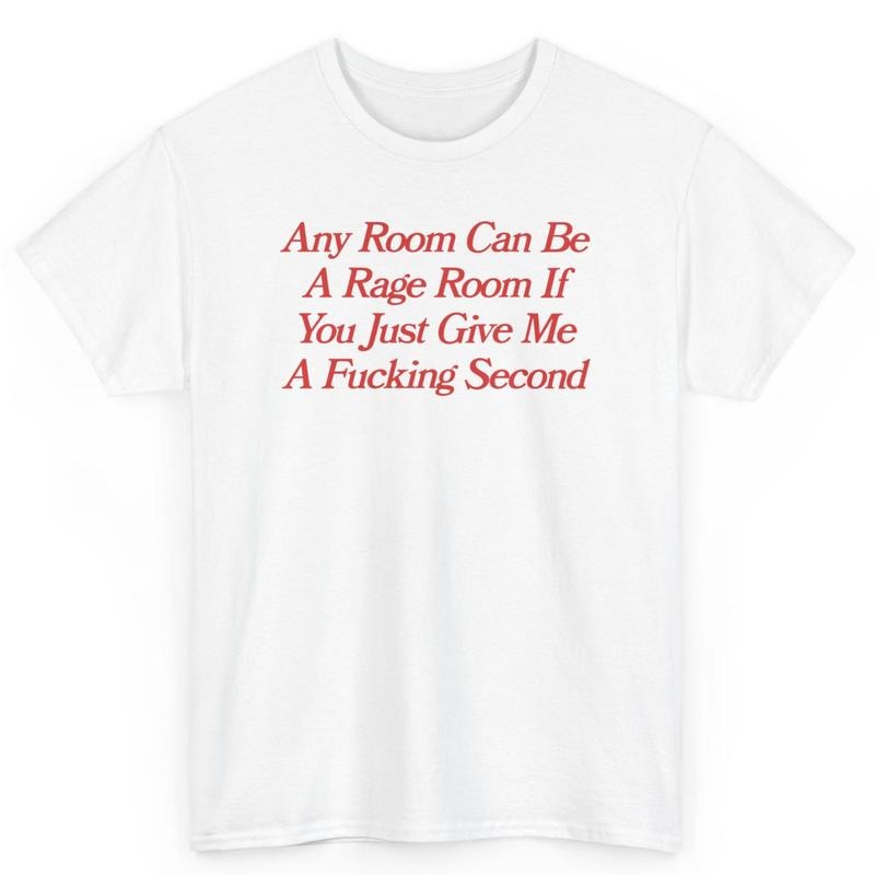Any Room Can Be A Rage Room, Mental illness, funny shirt, graphic tee, fashion tik tok, cotton, menswear, graphic tshirt,...