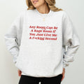 Any Room Can Be a Rage Room if You Just Give Me a Second Sweatshirt, Mature Adult Crewneck, Sarcastic Pullover Sweater,...