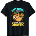 Anything You Can Do I Can Do Slower Lazy Sloth T-Shirt Made in USA Hoodie, Sweatshirt | GrindPrints.com