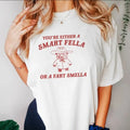 Are You A Smart Fella Or Fart Smella Retro T Shirt, Weird T Shirt, Meme T Shirt Hoodie, Sweatshirt | GrindPrints.com
