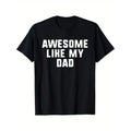 Awesome Like My Dad T-Shirt - 100% Cotton Crew Neck Short Sleeve Tee, Geometric Pattern, Regular Fit, All-Season Casual...