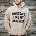 Awesome Like My Daughter Hoodie, Dad Present, Unisex Tee Gift For Dad From Daughter, Number 1 Dad Sweatshirt, Unisex...