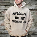 Awesome Like My Daughter In Law T Shirt, Unisex Funny Mens Daddy Sweatshirt, Funny Father In Law Hoodie, Unisex Crewneck...
