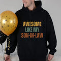 Awesome Like My Son In Law Sweatshirt, Father In Law Hoodie, Father Law Tee, Gift For Dad, Fathers Day Gift, Unisex...
