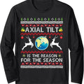 Axial Tilt Is The Reason For The Season Funny Ugly Christmas Long Sleeve T-Shirt Hoodie, Sweatshirt | GrindPrints.com