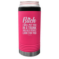 B* I Will Put You In A Trunk Beverage Holder T-Shirts, Hoodie, Sweatshirt | GrindPrints.com