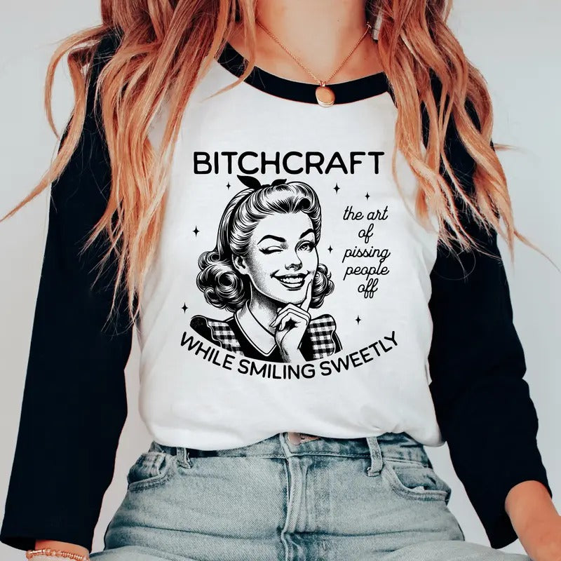 B*tchcraft Unisex Shirt, Sarcastic Retro Housewife Shirt Available in Long Sleeve, Raglan or Short Sleeve Hoodie, Sweatshirt