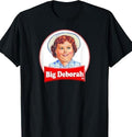 BIG DEBORAH Funny Tasteless Unisex T-Shirt Fabric Cotton Hoodie, Sweatshirt | GrindPrints.com