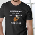 BONELESS WINGS ARE JUST CHICKEN NUGGETS Cotton T-Shirts, Hoodie, Sweatshirt