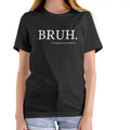 BRUH FORMALLY KNOWN AS MOM Cotton Top T-Shirts, Hoodie, Sweatshirt