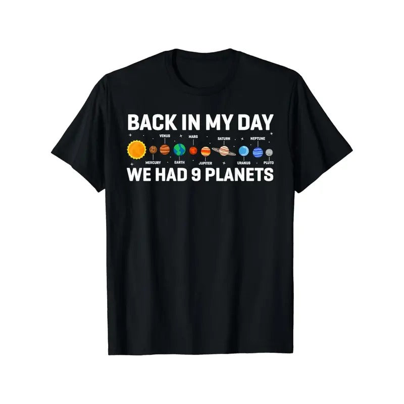 Back In My Days We Had 9 Planets, Pluto Astronomy Space T-Shirt Made in USA Hoodie, Sweatshirt | GrindPrints.com