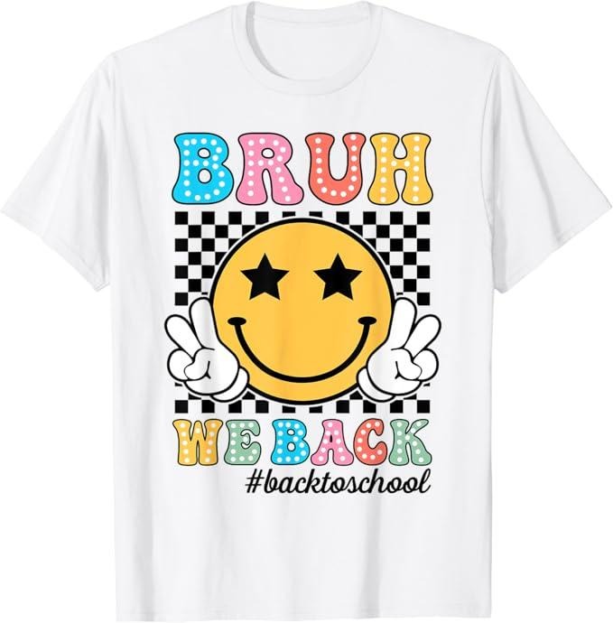 Back To School Shirts, Bruh We Back Teachers Retro Back To School T-Shirt Cotton Fashion Casual Classic Hoodie, Sweatshirt