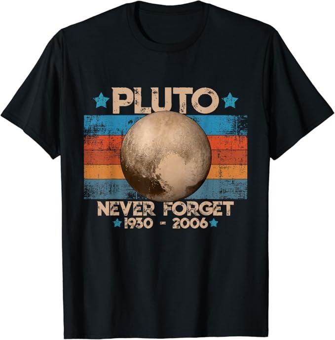 Back School Shirts Funny Astronomy Shirts Vintage Never Forget Pluto Funny Retro Astronomy Space Cotton Casual Classic T-Shirts, Hoodie, Sweatshirt