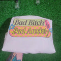 Bad B with Bad anxiety Sweatshirt OR Tee Hoodie | GrindPrints.com